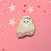 Existential Crisis Barbie Hard Enamel Pin