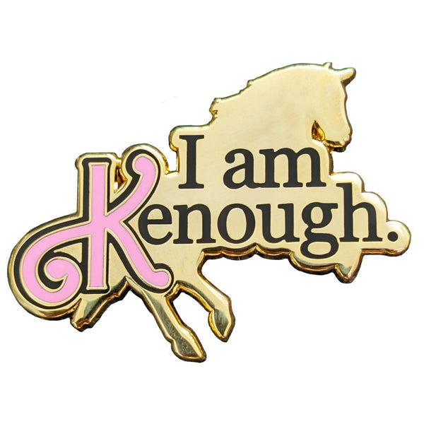 I Am Kenough Hard Enamel Pin