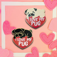 I Love My Pug Hard Enamel Pin