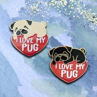 I Love My Pug Hard Enamel Pin