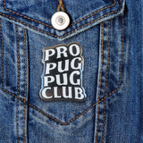 Pro Pug Pug Club Hard Enamel Pin