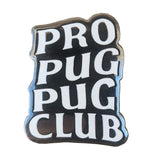 Pro Pug Pug Club Hard Enamel Pin
