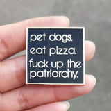 Fuck Up The Patriarchy Hard Enamel Pin