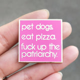 Fuck Up The Patriarchy Hard Enamel Pin