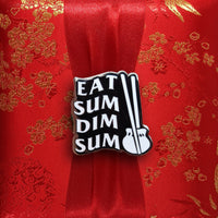 Eat Sum Dim Sum Hard Enamel Pin
