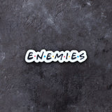 Friends "Enemies" Enamel Pin