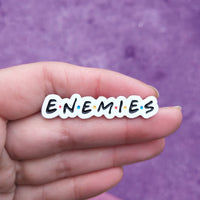 Friends "Enemies" Enamel Pin
