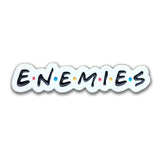 Friends "Enemies" Enamel Pin