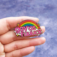 Gay As Fuuuck Hard Enamel Pin