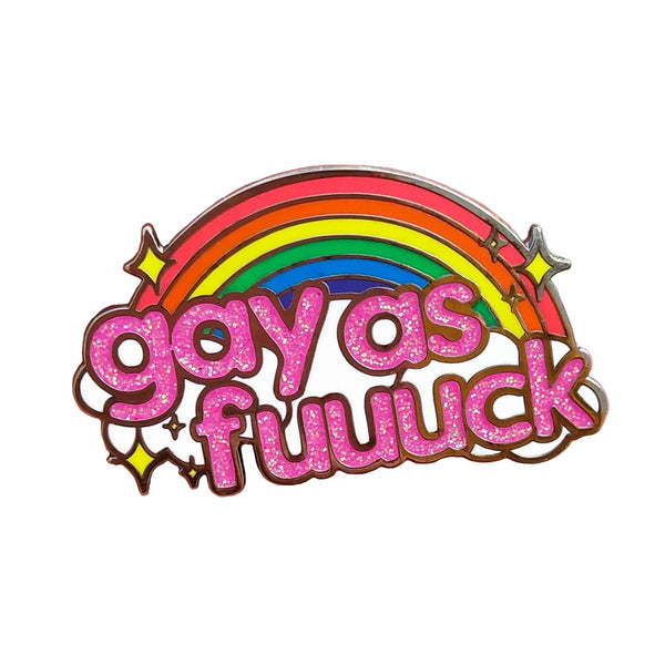 Gay As Fuuuck Hard Enamel Pin