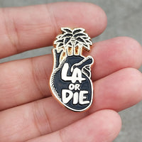 LA Or Die Enamel Pin