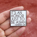 It's An Honor Just To Be Asian