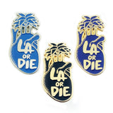 LA Or Die Enamel Pin