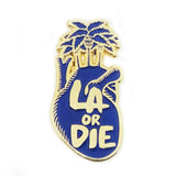 LA Or Die Enamel Pin